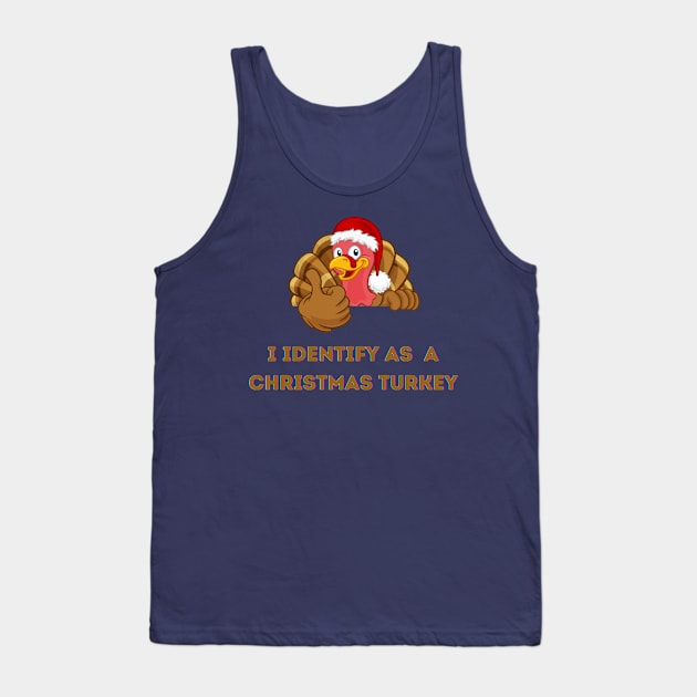 I Identify as a Christmas Turkey Tank Top by PetraKDesigns